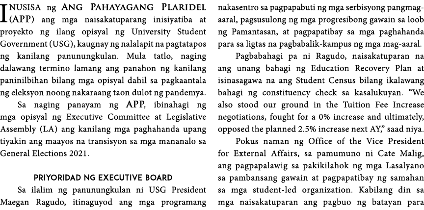 INUSISA ng Ang Pahayagang Plaridel (APP) ang mga naisakatuparang inisiyatiba at proyekto ng ilang opisyal ng Universi   