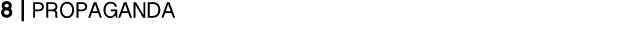 8   PROPAGANDA